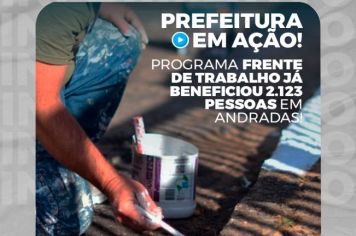 PROGRAMA FRENTE DE TRABALHO DA PREFEITURA DE ANDRADAS JÁ BENEFICIOU 2.123 PESSOAS EM TRÊS ANOS DE GESTÃO