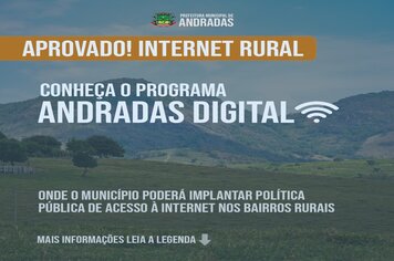 ANDRADAS DIGITAL: PREFEITURA CRIA PROJETO PARA DISPONIBILIZAR O ACESSO À INTERNET NA ZONA RURAL