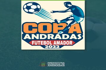 2ª EDIÇÃO DA COPA ANDRADAS DE FUTEBOL AMADOR TERÁ INÍCIO NO DIA 16 DE OUTUBRO