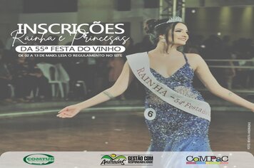 CONCURSO DA ESCOLHA DA RAINHA E PRINCESAS DA 55ª FESTA DO VINHO: INSCRIÇÕES SE ENCERRAM NESTA SEXTA-FEIRA, 13 DE MAIO!