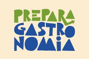 CHEGOU O PREPARA GASTRONOMIA: INSCREVA-SE AQUI