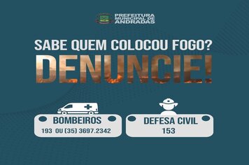 ATENÇÃO! DENUNCIE QUEM COLOCAR FOGO! VAMOS PRESERVAR O MEIO AMBIENTE!