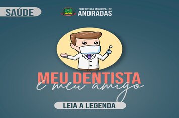 PREFEITURA DE ANDRADAS PROMOVE PROGRAMA MEU DENTISTA É MEU AMIGO