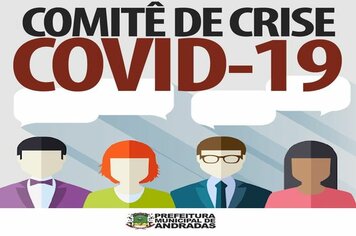 COMITÊ DE CRISE ANUNCIA NOVAS MEDIDAS EM ANDRADAS