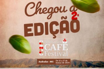 2ª EDIÇÃO DO ANDRADAS CAFÉ FESTIVAL TEM INÍCIO NESTA SEXTA-FEIRA, 15 DE MARÇO