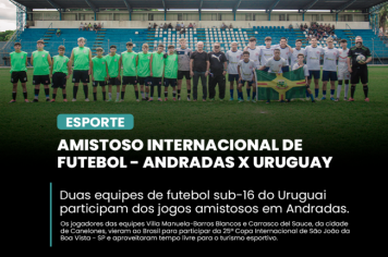Amistoso Internacional de Futebol - Andradas x Uruguay