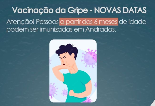 VACINAÇÃO CONTRA A GRIPE: PESSOAS A PARTIR DOS 06 MESES DE IDADE PODEM SER IMUNIZADAS EM ANDRADAS!