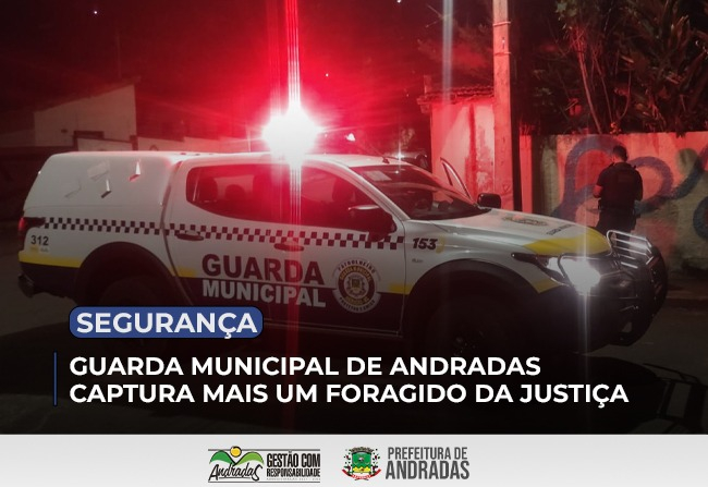 GM Andradas captura foragido da justiça