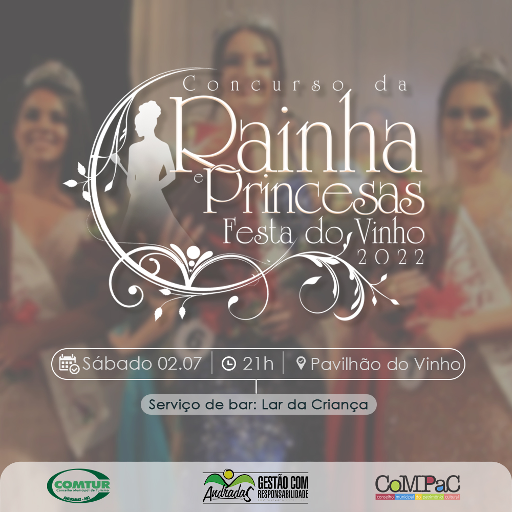 CONCURSO PARA ESCOLHA DA RAINHA E PRINCESAS DA 55ª FESTA DO VINHO SERÁ REALIZADO NO SÁBADO, 02 DE JULHO