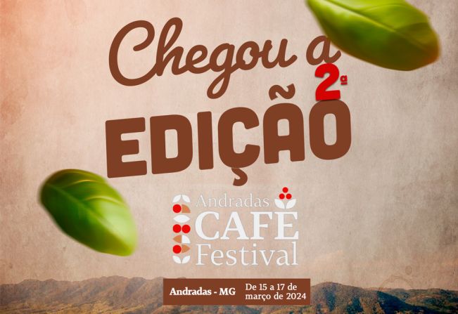 PREFEITURA PROMOVE A 2ª EDIÇÃO DO ANDRADAS CAFÉ FESTIVAL