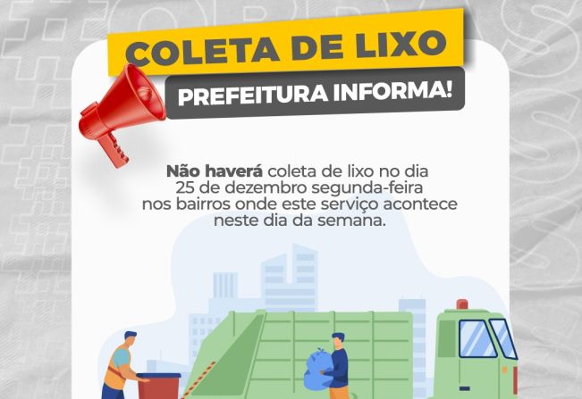 ATENÇÃO! NÃO HAVERÁ COLETA DE LIXO NA SEGUNDA-FEIRA, 25 DE DEZEMBRO!