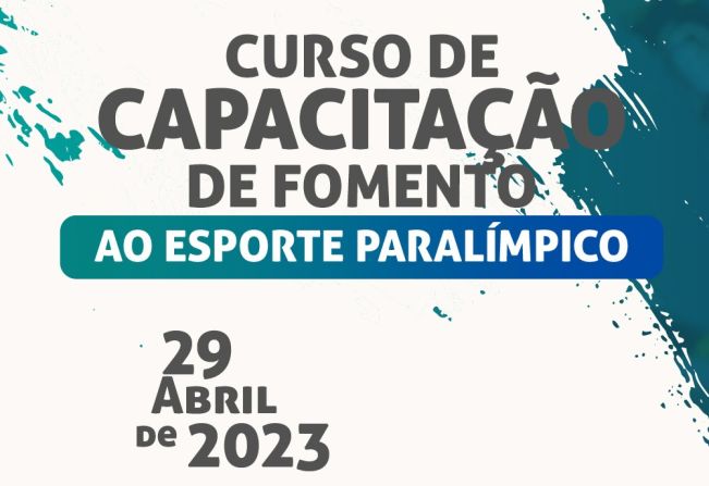 INSCRIÇÕES ABERTAS PARA O CURSO DE CAPACITAÇÃO DE FOMENTO AO ESPORTE PARALÍMPICO