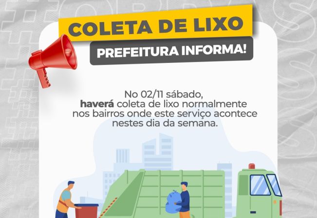 ATENÇÃO! HAVERÁ COLETA DE LIXO NO SÁBADO, 02 DE NOVEMBRO, FERIADO DE FINADOS!