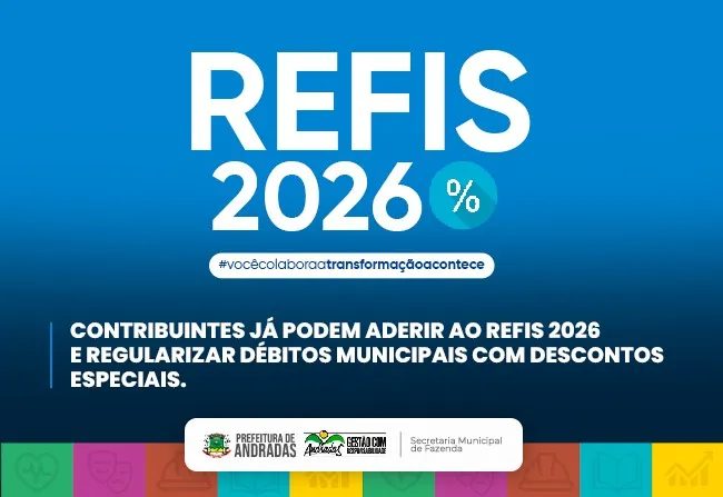 REFIS 2026 já está em vigor e oferece até 90% de desconto em juros e multas em Andradas