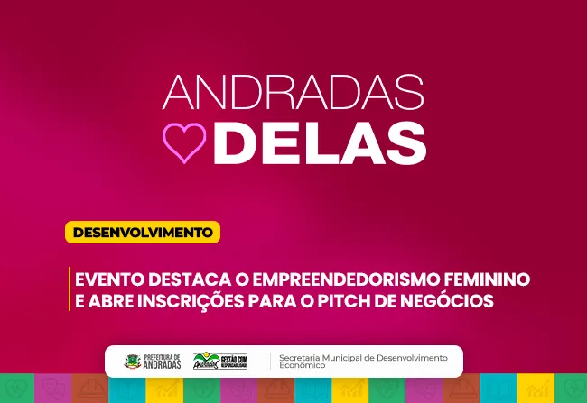 Prefeitura realiza 2ª edição do Andradas Delas e valoriza as mulheres com programação especial