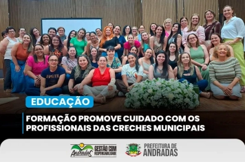 Prefeitura promove encontro de valorização dos servidores das creches municipais