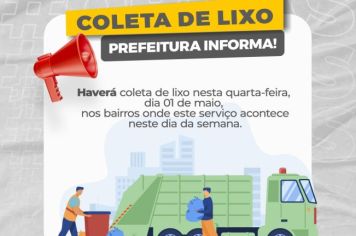 ATENÇÃO! HAVERÁ COLETA DE LIXO NESTA QUARTA-FEIRA, 01 DE MAIO!