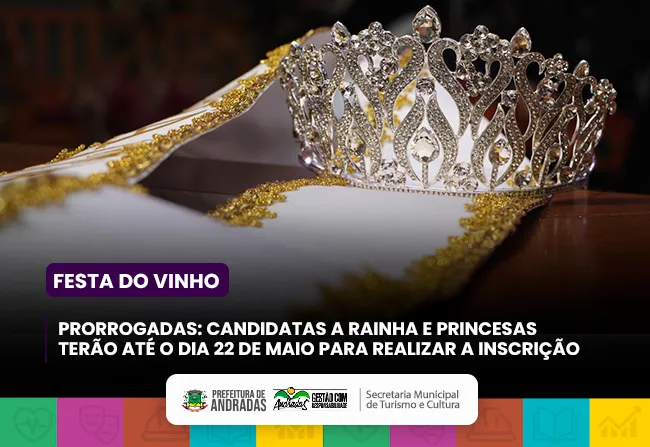 Inscrições para o concurso da Rainha e Princesas da Festa do Vinho 2026 são prorrogadas em Andradas