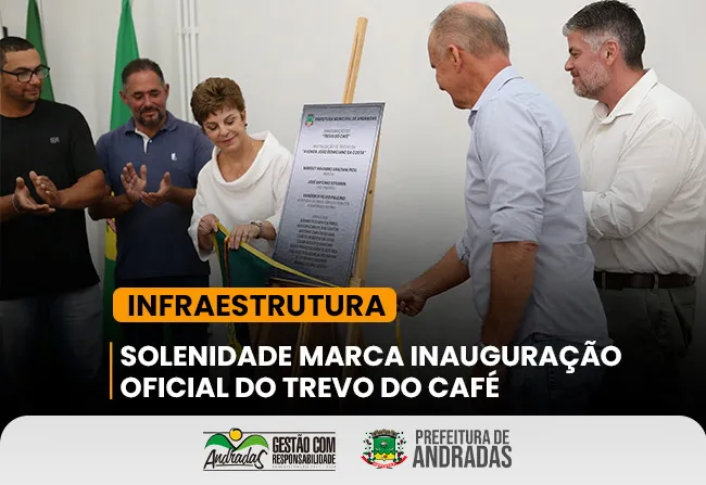 Solenidade marca a inauguração oficial do Trevo do Café e da Av. João Domiciano da Costa
